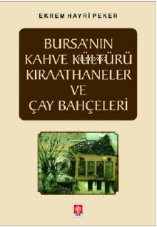 Bursa'nın Kahve Kültürü Kıraathaneler ve Çay Bahçeleri