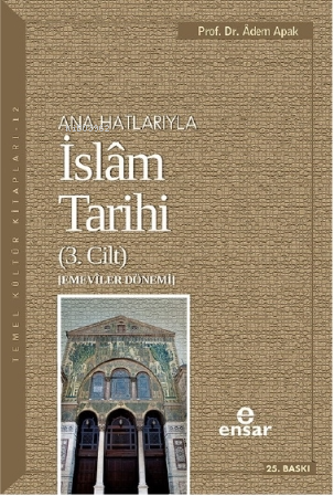 Anahatlarıyla İslam Tarihi 3