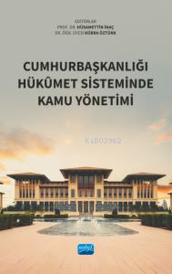 Cumhurbaşkanlığı Hükûmet Sisteminde Kamu Yönetimi