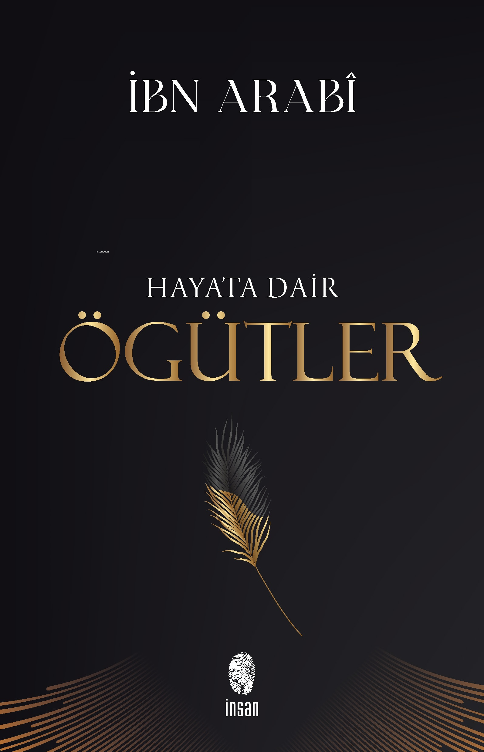 Hayata Dair Öğütler;Vesaya-yı Enbiya ve Evliya ve Nasayıh-ı Ulema ve Hükema