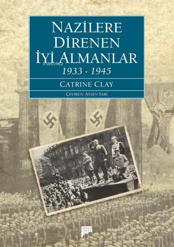 Nazilere Direnen İyi Almanlar;1933-1945