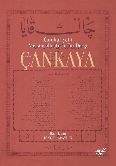  Çankaya Cumhuriyeti Mekânsallaştıran Bir Dergi | Dinçer Apaydın | Çolpan Kitap | 9786259929026 | 