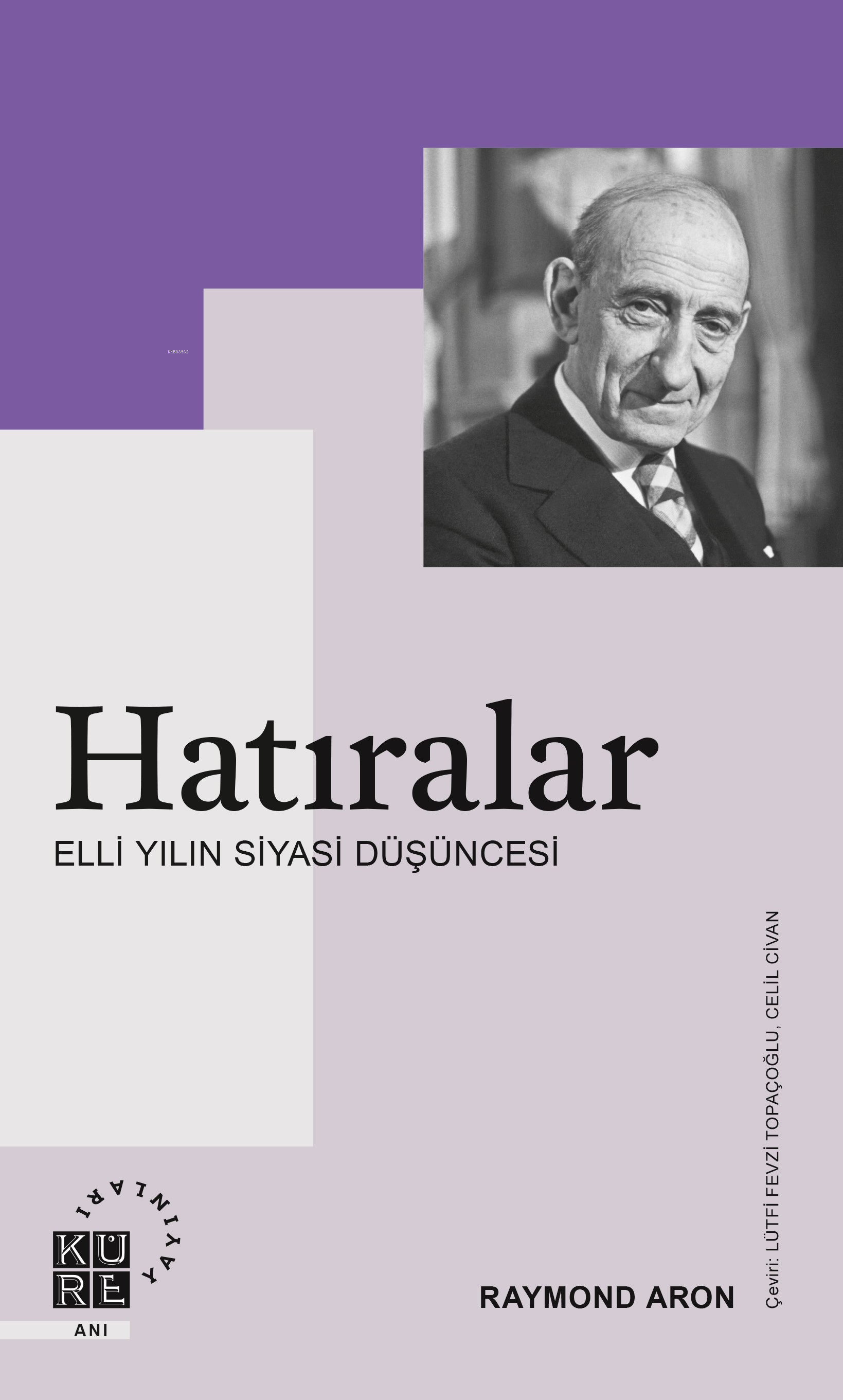 Hatıralar;Elli Yılın Siyasi Düşüncesi