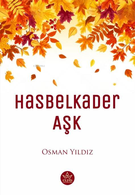  Hasbelkader Aşk | Osman Yıldız | Elpis Yayınları | 9786256933781 | 