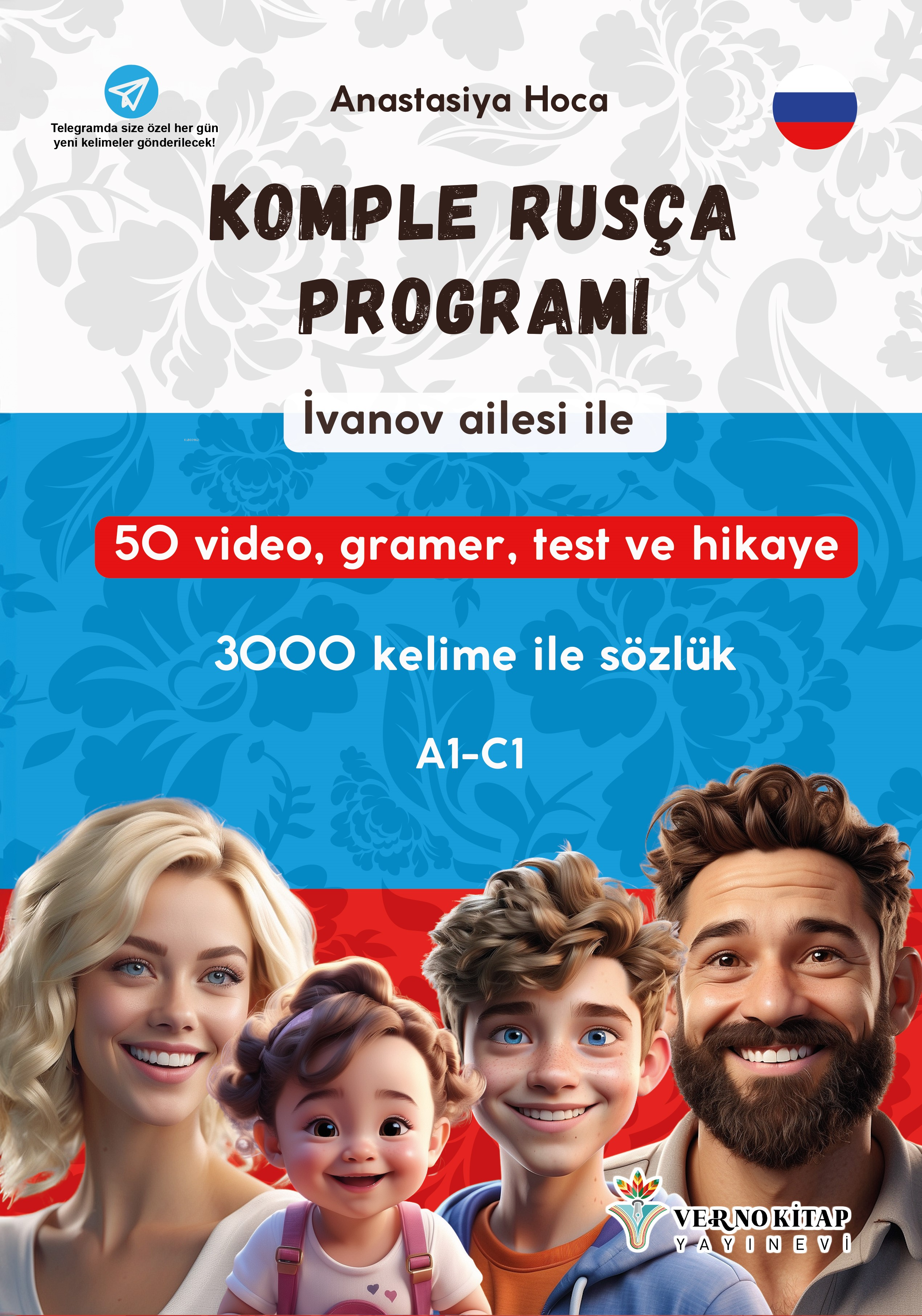  İvanov Ailesi ile Komple Rusça Programı (A1 C1) | İvanov Ailesi ile Komple Rusça Programı (A1 C1) | Anastasiya Matveichuk | Anastasiya Matveichuk | Anastasiya Matveichuk | Anastasiya Matveichuk | Sinan Kocaman | Verno Kitap | 9786259443003 
