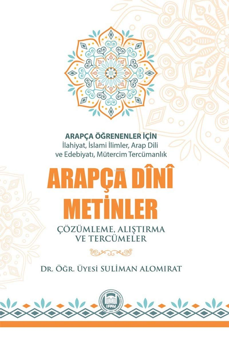 Arapça Öğrenenler İçin Arapça Dini Metinler; Çözümleme, Alıştırma ve Tercümeler