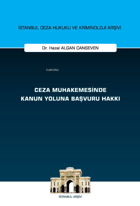 Ceza Muhakemesinde Kanun Yoluna Başvuru Hakkı