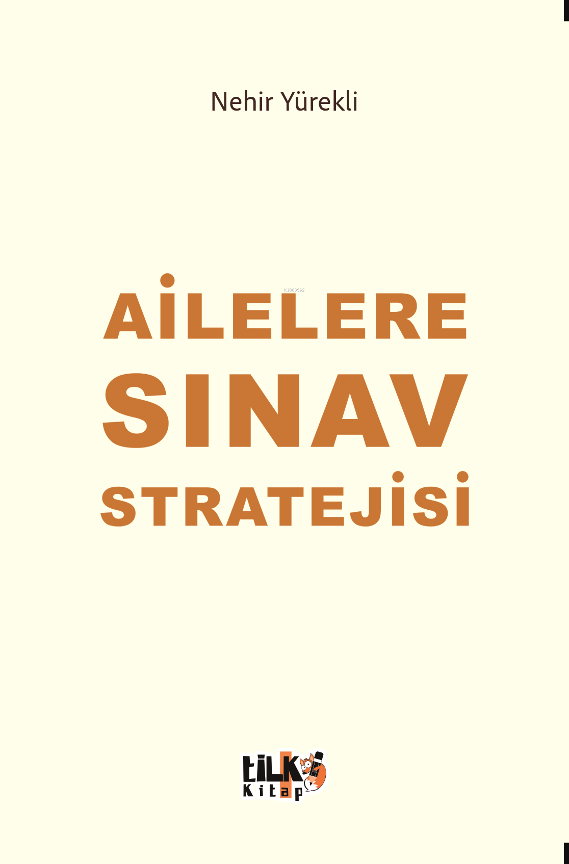  Ailelere Sınav Stratejisi | Nehir Yürekli | Enes Berkay Bayram | Enes Berkay Bayram | Gülcan Güngör | Tilki Kitap | 9786256130098 | 