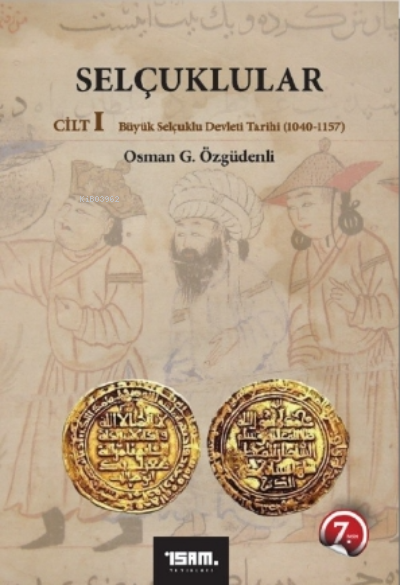 Selçuklular Cilt: 1 Büyük Selçuklu Devleti Tarihi ( 1040 - 1157 )