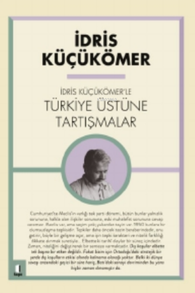 İdris Küçük Ömer'le Türkiye Üzerine Tartışmalar