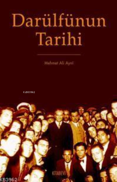  Darülfünun Tarihi | Darülfünun Tarihi | Mehmet Ali Aynî | Kitabevi Yayınları | 9789759173296 