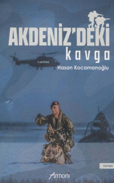  Akdenizdeki Kavga | Akdenizdeki Kavga | Hasan Kocamanoğlu | Armoni Yayınları | 9789756587584 