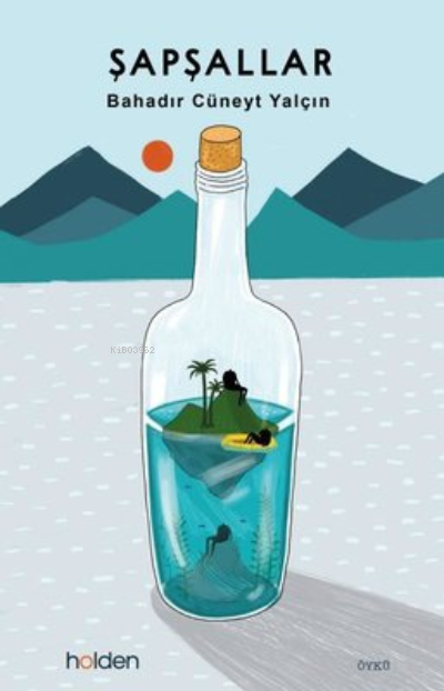  Şapşallar | Şapşallar | Bahadır Cüneyt Yalçın | Utku Yıldırım | Merve Yiğit | Baran Güzel | Holden Kitap | 9786057489432 