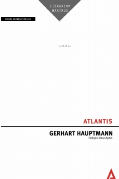  Atlantis | Atlantis | Gerhart Hauptmann | Onur Aydın | Kanon Kitap | 9786057087904 