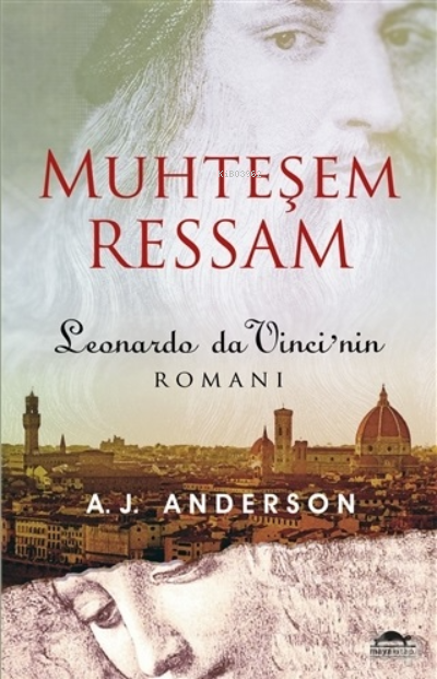 Muhteşem Ressam Leonardo da Vinci’nin Romanı