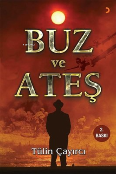  Buz ve Ateş | Buz ve Ateş | Tülin Çayırcı | Cinius Yayınları | 9786257713856 