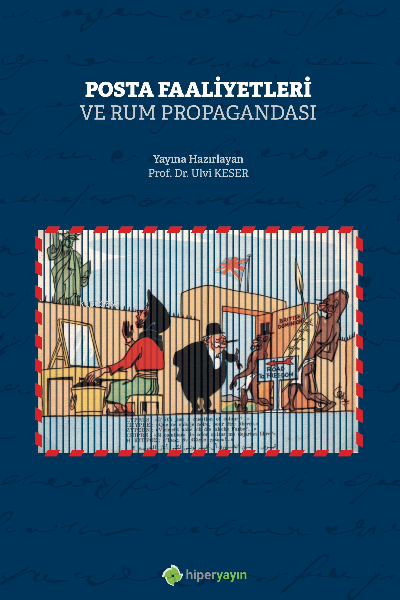  Posta Faaliyetleri ve Rum Propagandası | Ulvi Keser | Hiper Yayınları | 9786258461640 | 