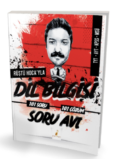 PELİKAN TYT AYT KPSS MSÜ Rüştü Hocayla Dil Bilgisi Soru Avı 101 Soru 101 Çözüm