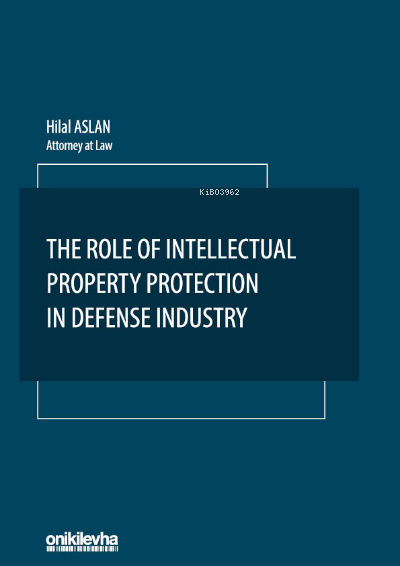 The Role Of Intellectual Property Protection in Defense Industry