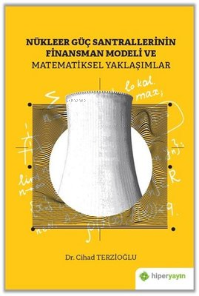 Nükleer Güç Santrallerinin Finansman Modeli Ve Matematiksel Yaklaşımlar