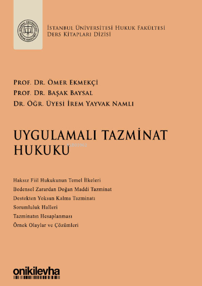 Uygulamalı Tazminat Hukuku ;İstanbul Üniversitesi Hukuk Fakültesi Ders Kitapları Dizisi