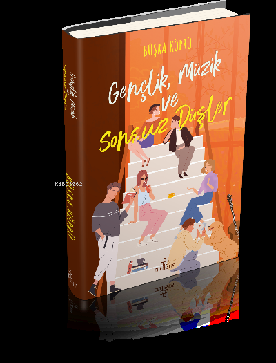 Gençlik, Müzik ve Sonsuz Düşler;(Ciltli)