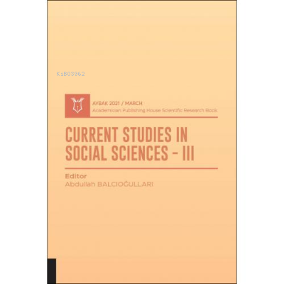 Current Studies In Social Sciences III ;( AYBAK 2021 Mart )