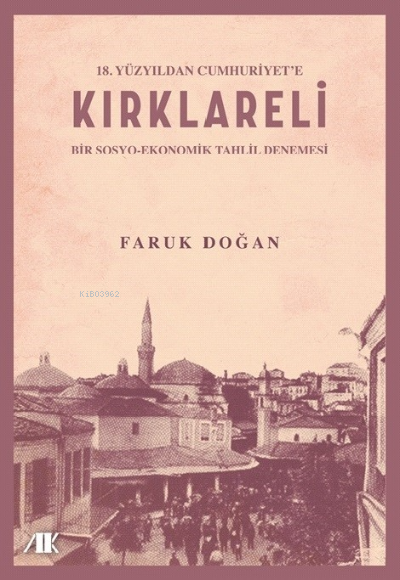 18.Yüzyılda Cumhuriyete Kırklareli (Bir Sosyo-ekonomik Tahlil Denemesi)