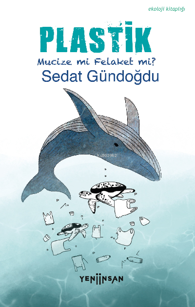 Plastik;Mucize mi, Felaket mi?