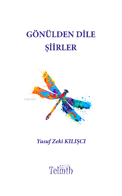  Gönülden Dile Şiirler | Gönülden Dile Şiirler | Yusuf Zeki Kılışçı | Telmih | 9786250009413 