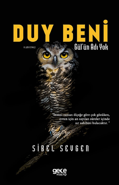 Duy Beni;Gül’ün Adı Yok