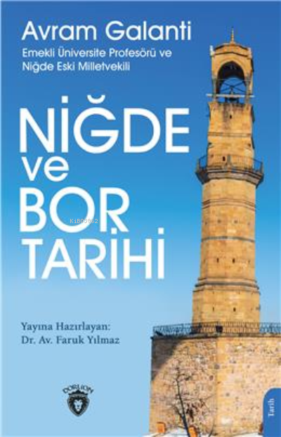  Niğde Ve Bor Tarihi | Niğde Ve Bor Tarihi | Avram Galanti | Dorlion Yayınevi | 9786254197161 