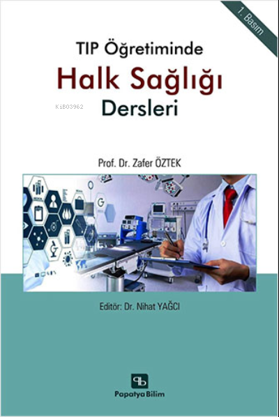  Tıp Öğretiminde Halk Sağlığı Dersleri | Zafer Öztek | Papatya Bilim | 9786059495998 | 