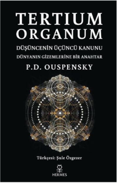 Tertium Organum;Düşüncenin Üçüncü Kanunu - Dünyanın Gizemlerine Bir Anahtar