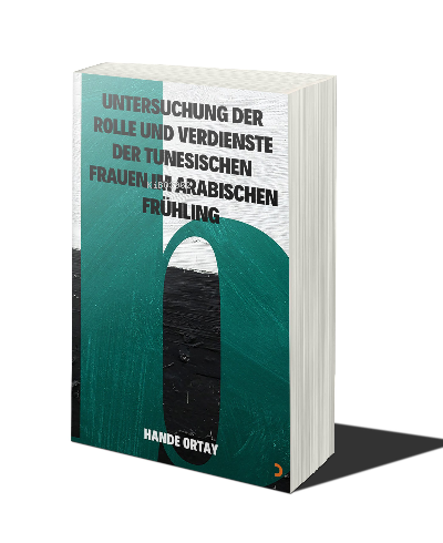 Untersuchung Der Rolle Und Verdienste Der Tunesischen Frauen Im Arabischen Frühling