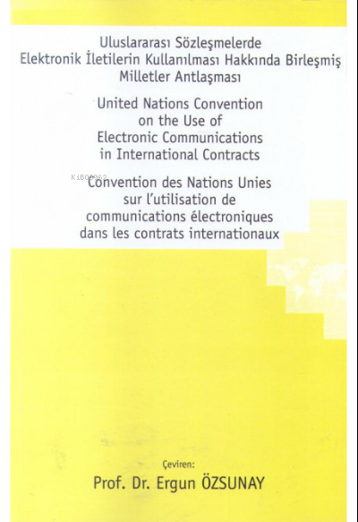 Uluslararası Sözleşmelerde Elektronik İletilerin Kullanılmaası Hakkında Birleşmiş Milletler Antlaşması