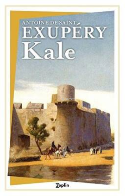  Kale | Antoine de Saint Exupery | Zeplin Kitap | 9786057775054 | 