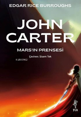  John Carter Marsın Prensesi | Edgar Rice Burroughs | Flu Kitap | 9786057350541 | 