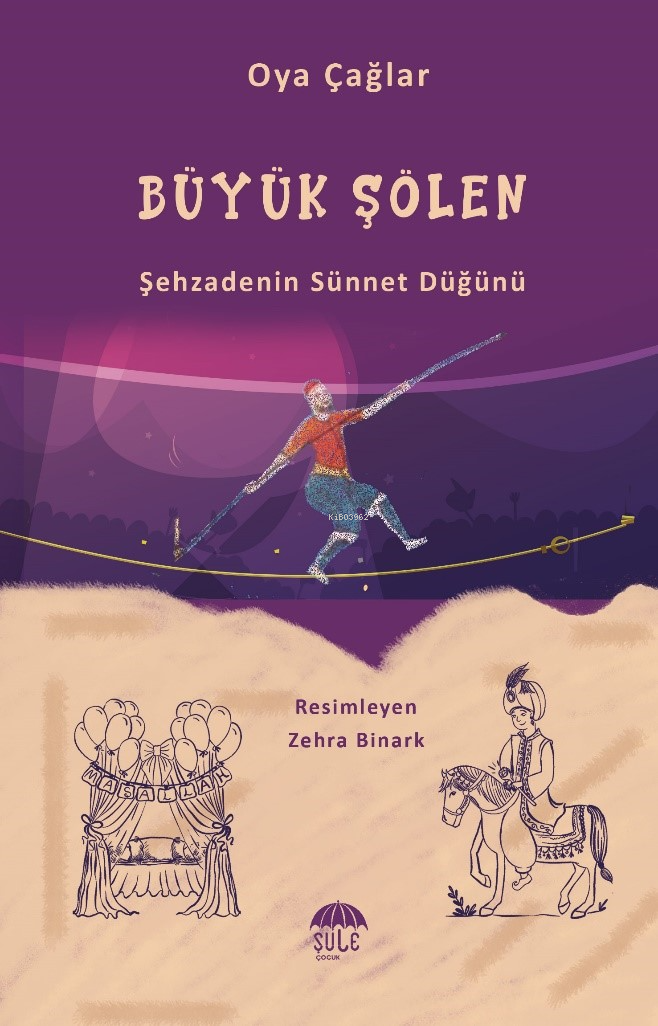Büyük Şölen;Şehzadenin Sünnet Düğünü