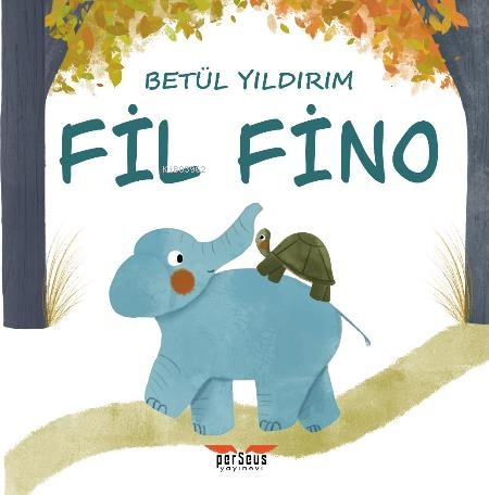  Fil Fino | Betül Yıldırım | Canan Ova | Perseus Yayınevi | 9789758474639 | 