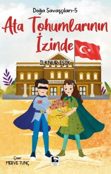Ata Tohumlarının İzinde;Doğa Savaşçıları - 5