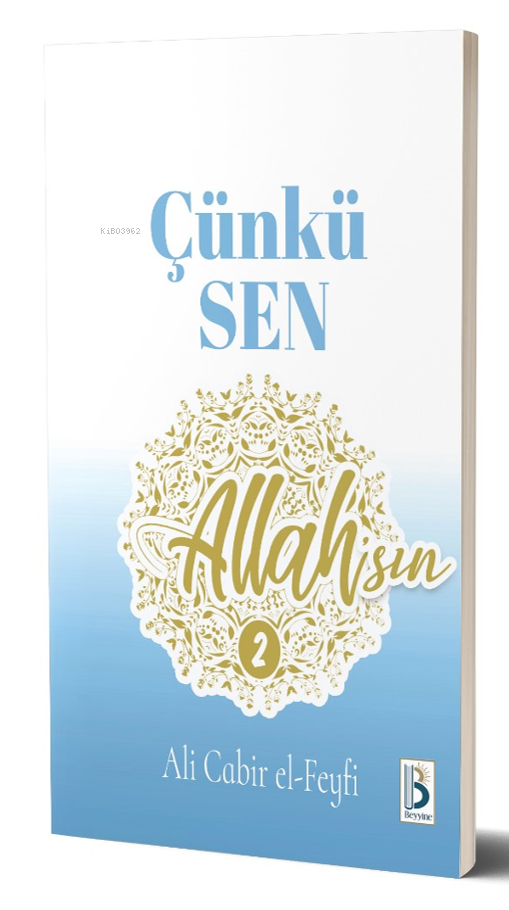 Kalbim Umutla Dolu çünkü sen -2; Çünkü Sen Allah’sın-2