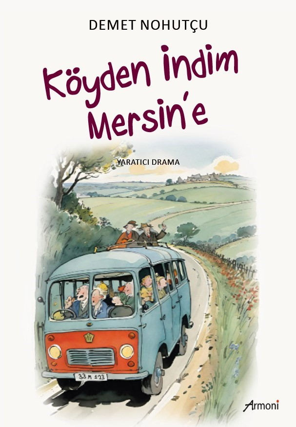 Köyden İndim Mersin'e;Yaratıcı Drama