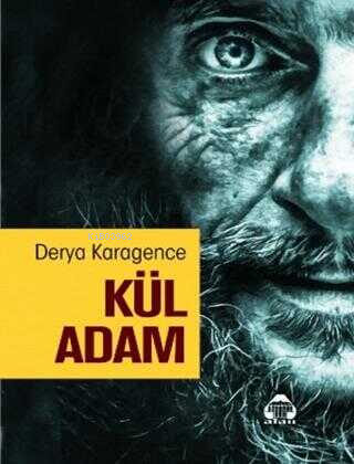  Kül Adam | Kül Adam | Derya Karagence | Alan Yayıncılık | 9786258034561 
