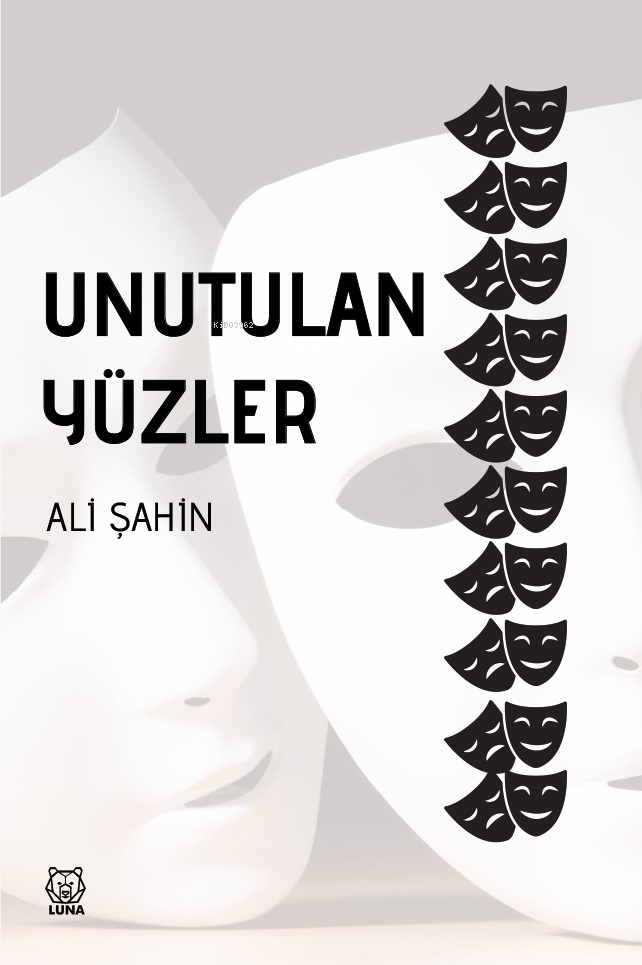  Unutulan Yüzler | Unutulan Yüzler | Ali Şahin | Luna Yayınları | 9786256075177 