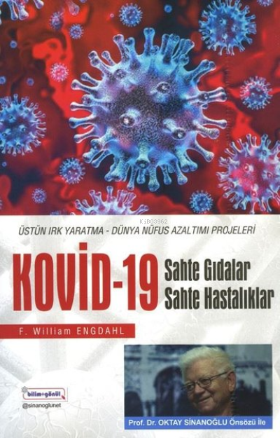 Kovid-19;Sahte Gıdalar Sahte Hastalıklar - Üstün Irk Yaratma-Dünya Nüfus Azalımı Projeleri