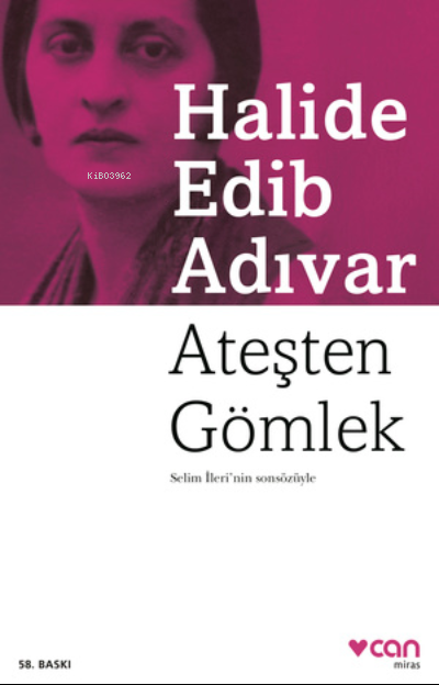 Ateşten Gömlek | Halide Edip Adıvar | Can Yayınları | 9789750723322 | 