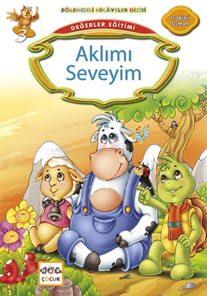 Değerler Eğitimi - Aklımı Seveyim; Eğlenceli Hikâyeler Dizisi, Tedbirli Olmak