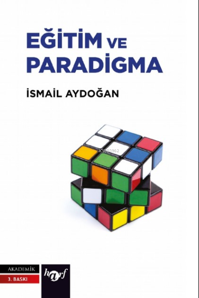 Eğitim ve Paradigma;Eğitime ve Yönetime Paradigmatik Bir Bakış