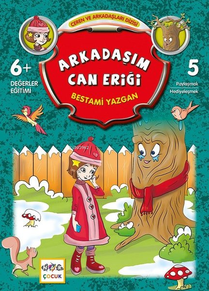 Arkadaşım Can Eriği; Ceren ve Arkadaşları Dizisi -5